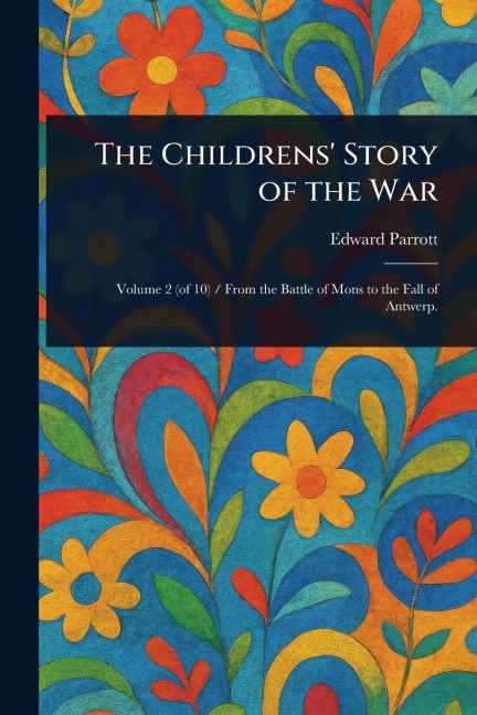 The Childrens Story of the War