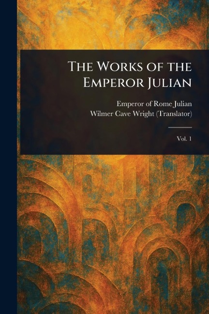 The Works of the Emperor Julian