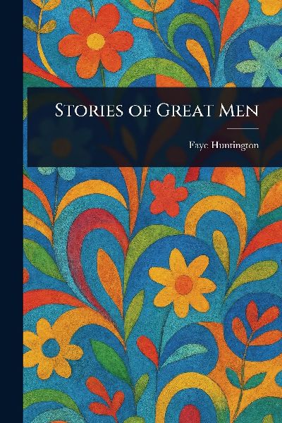 Stories of Great Men