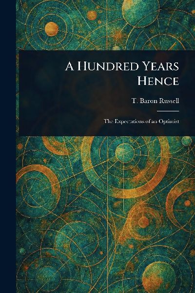 A Hundred Years Hence