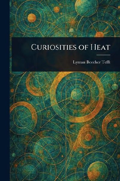 Curiosities of Heat
