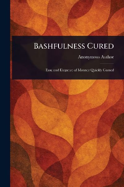 Bashfulness Cured