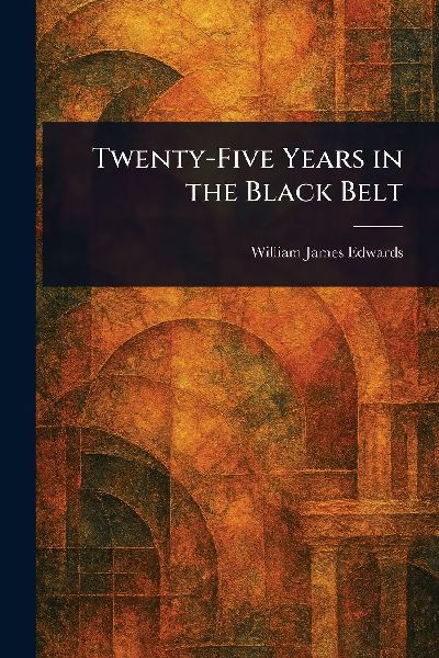 Twenty-Five Years in the Black Belt