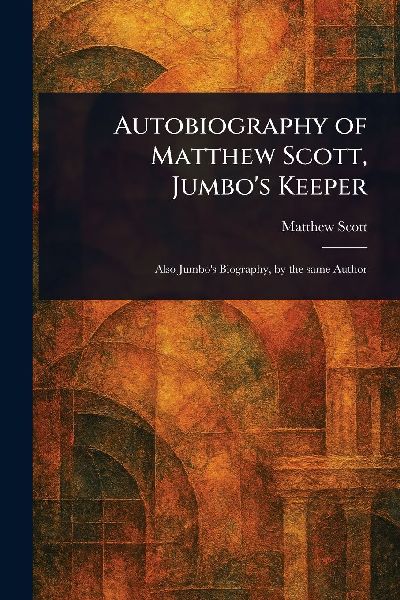 Autobiography of Matthew Scott, Jumbos Keeper