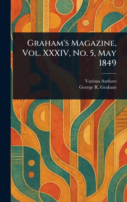 Graham's Magazine, Vol. XXXIV, No. 5, May 1849