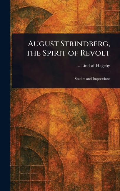 August Strindberg, the Spirit of Revolt