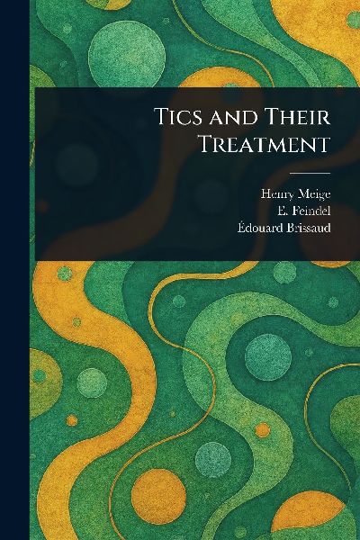Tics and Their Treatment