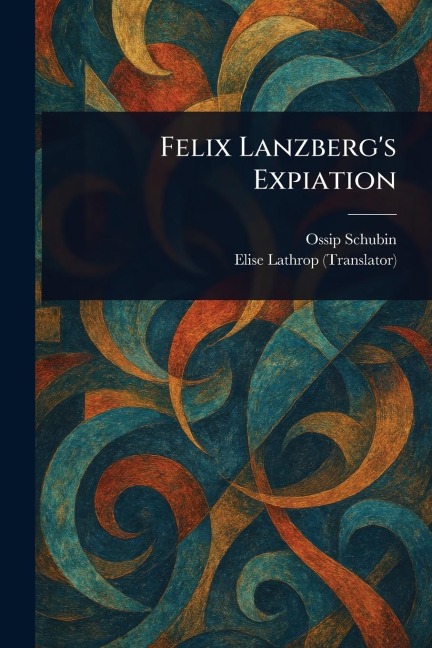 Felix Lanzberg's Expiation