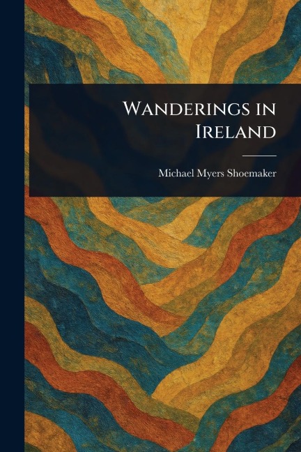 Wanderings in Ireland