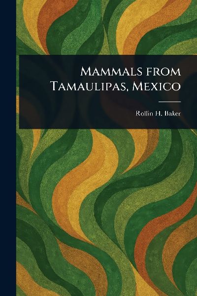 Mammals From Tamaulipas, Mexico