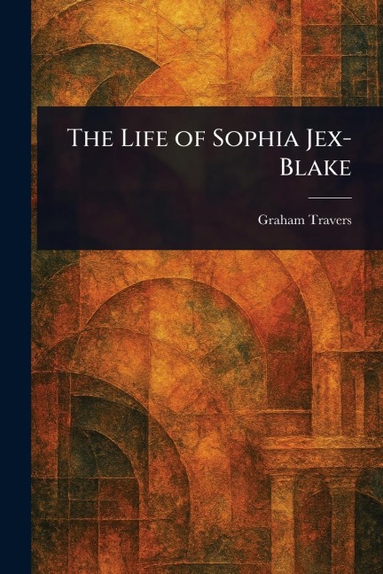 The Life of Sophia Jex-Blake