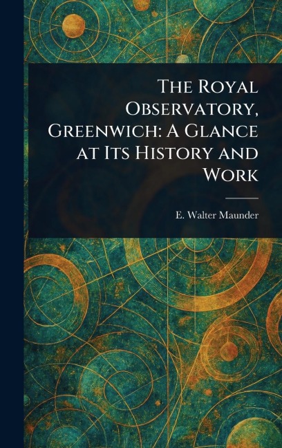 The Royal Observatory, Greenwich: A Glance at Its History and Work