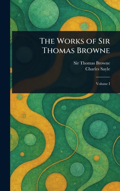 The Works of Sir Thomas Browne