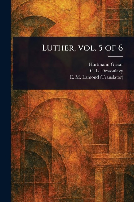 Luther, Vol. 5 of 6