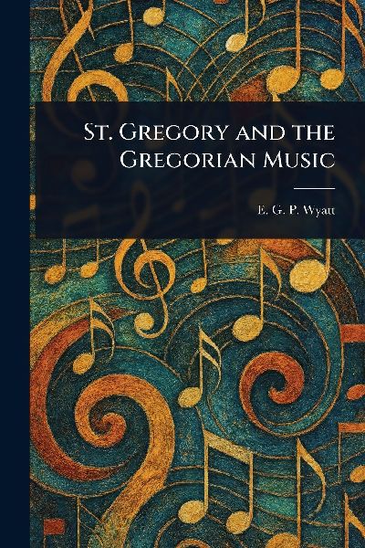 St. Gregory and the Gregorian Music