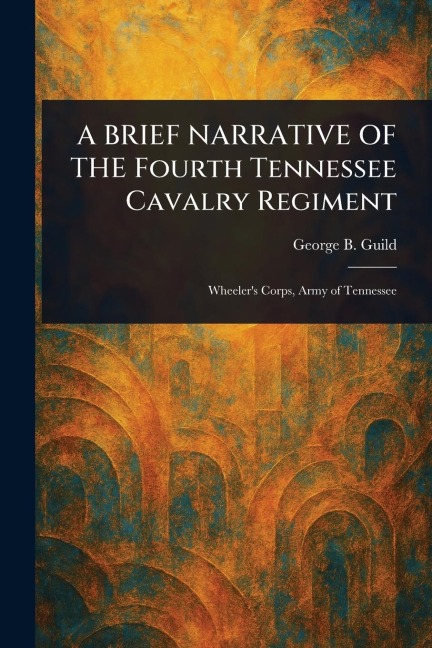 A BRIEF NARRATIVE OF THE Fourth Tennessee Cavalry Regiment