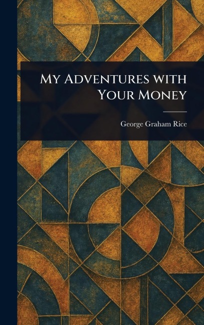 My Adventures With Your Money