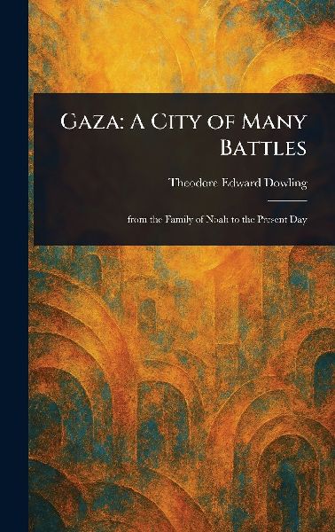 Gaza: A City of Many Battles