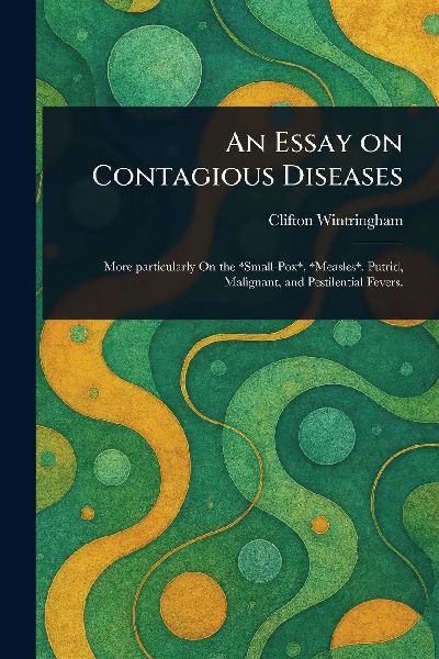 An Essay on Contagious Diseases