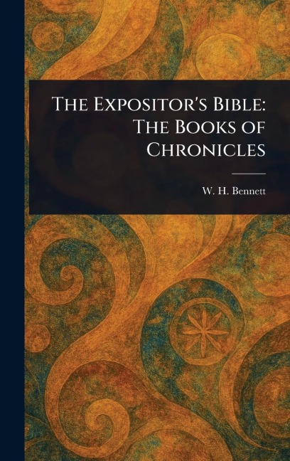 The Expositors Bible: The Books of Chronicles