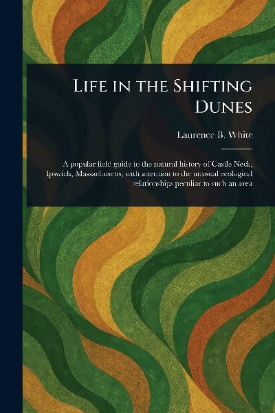 Life in the Shifting Dunes