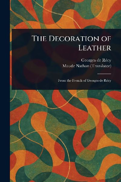 The Decoration of Leather