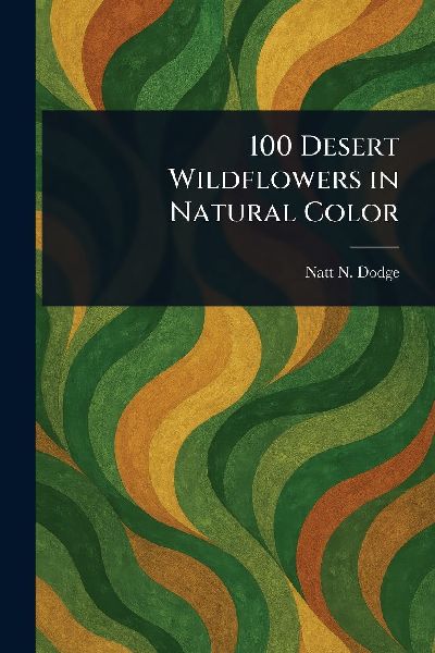 100 Desert Wildflowers in Natural Color