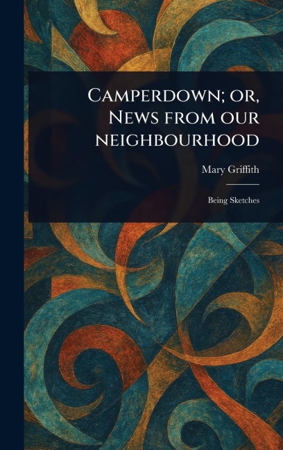 Camperdown; or, News From Our Neighbourhood