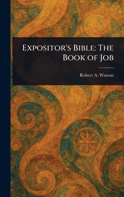 Expositors Bible: The Book of Job