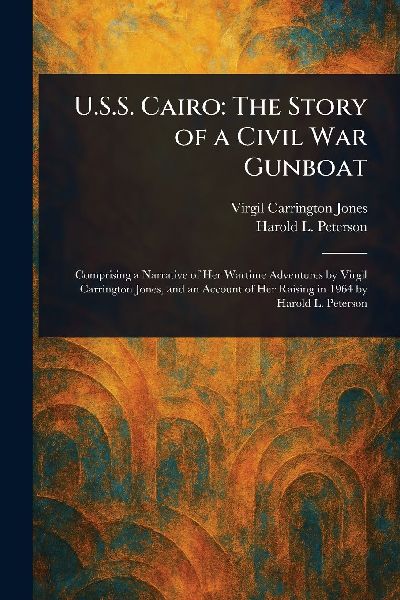 U.S.S. Cairo: The Story of a Civil War Gunboat