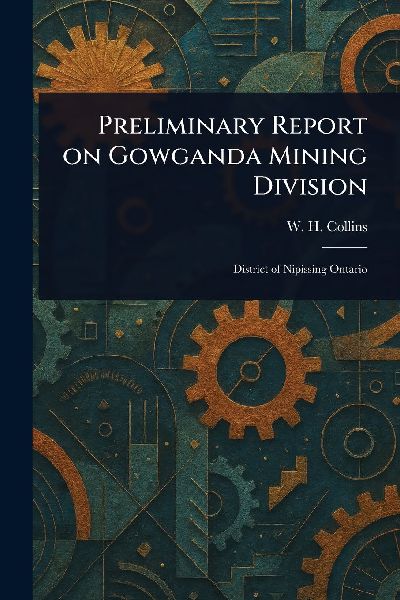 Preliminary Report on Gowganda Mining Division