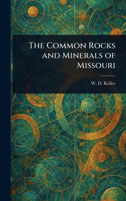 The Common Rocks and Minerals of Missouri
