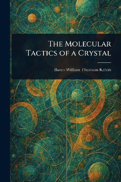 The Molecular Tactics of a Crystal