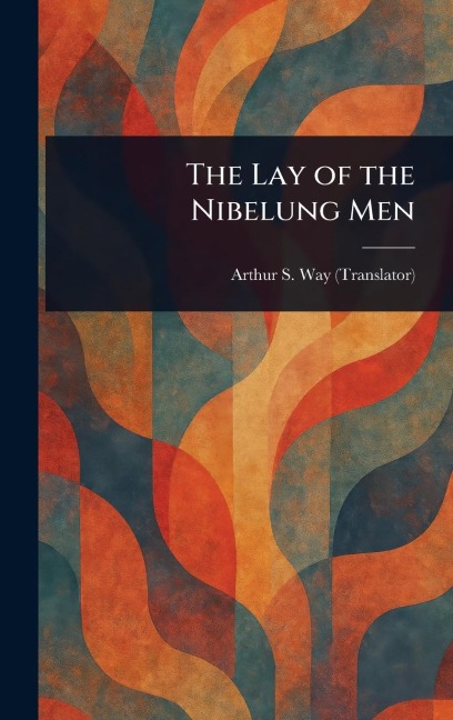 The Lay of the Nibelung Men