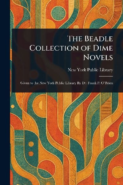 The Beadle Collection of Dime Novels