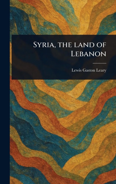 Syria, the Land of Lebanon