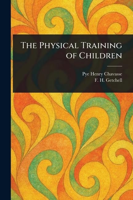 The Physical Training of Children