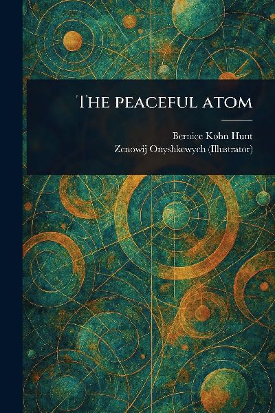 The Peaceful Atom