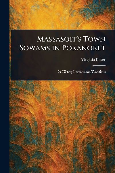 Massasoits Town Sowams in Pokanoket