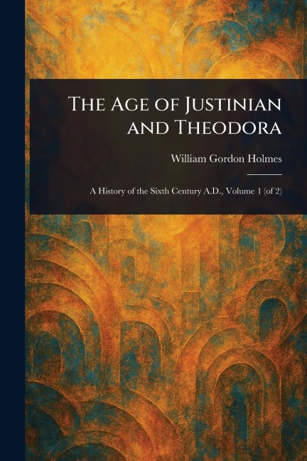 The Age of Justinian and Theodora