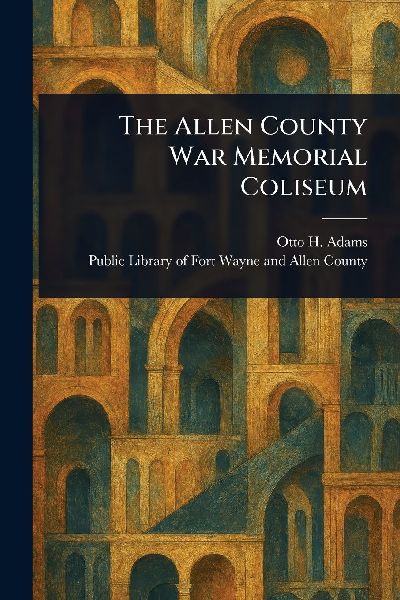 The Allen County War Memorial Coliseum