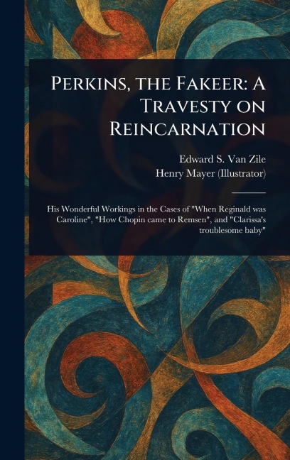 Perkins, the Fakeer: A Travesty on Reincarnation