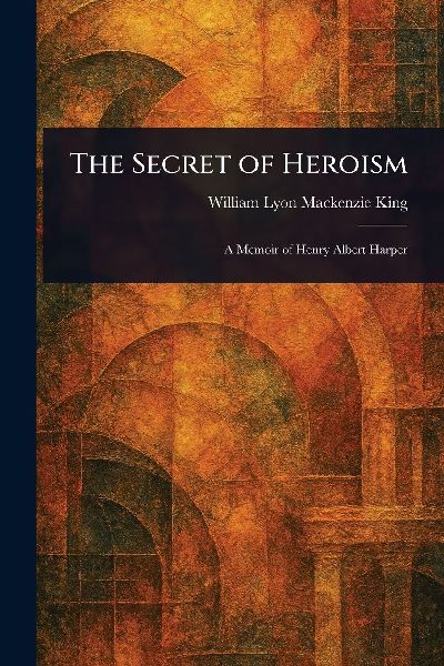 The Secret of Heroism
