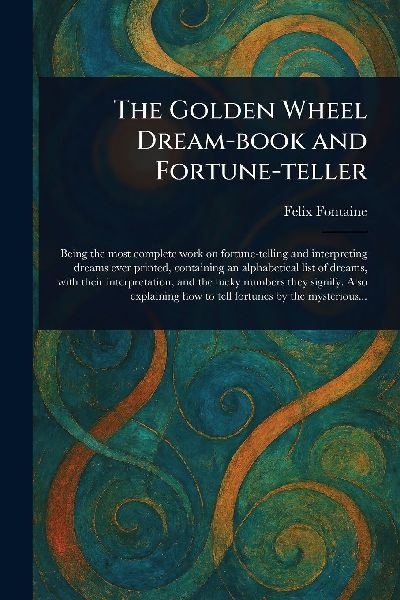 The Golden Wheel Dream-book and Fortune-teller