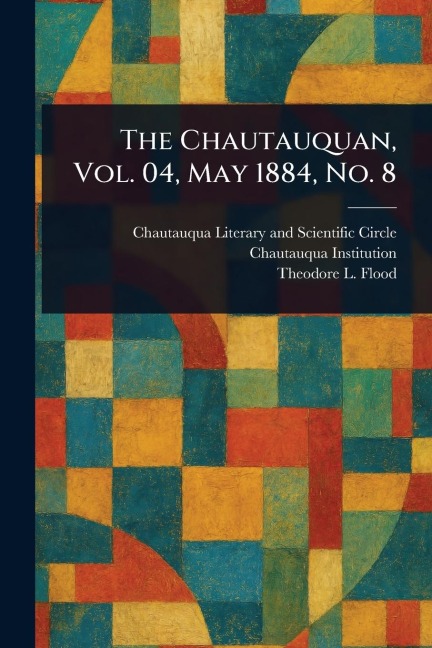 The Chautauquan, Vol. 04, May 1884, No. 8