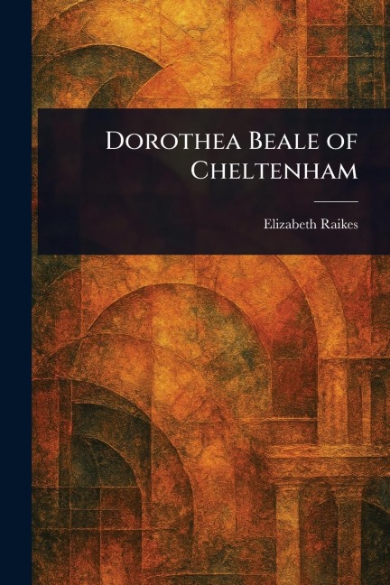 Dorothea Beale of Cheltenham