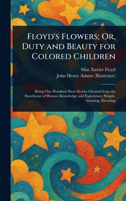 Floyds Flowers; Or, Duty and Beauty for Colored Children