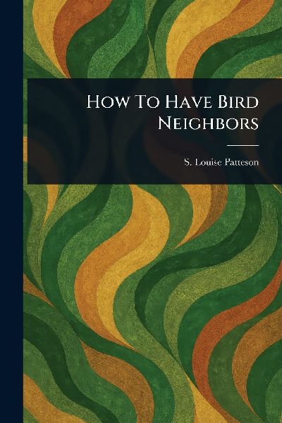 How To Have Bird Neighbors