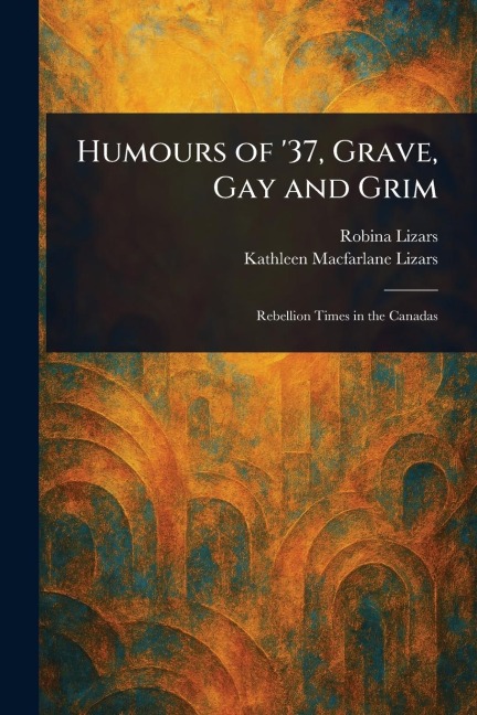 Humours of 37, Grave, Gay and Grim