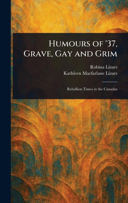 Humours of '37, Grave, Gay and Grim